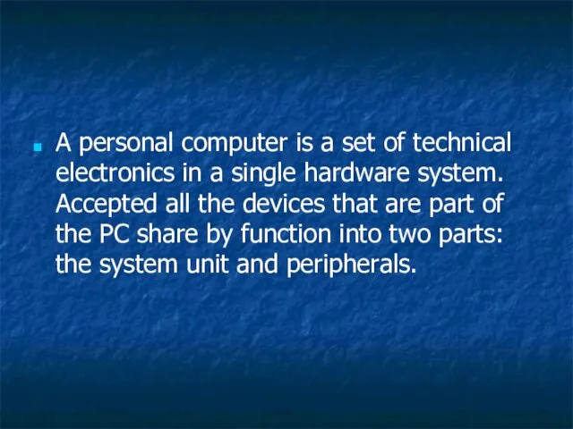A personal computer is a set of technical electronics in a single