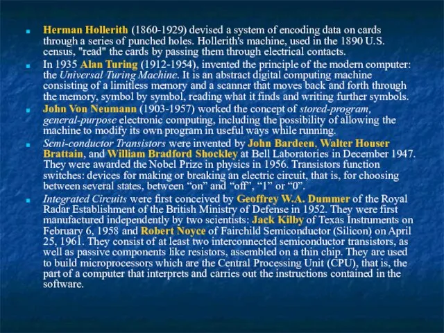 Herman Hollerith (1860-1929) devised a system of encoding data on cards through