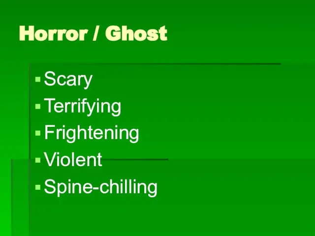 Horror / Ghost Scary Terrifying Frightening Violent Spine-chilling