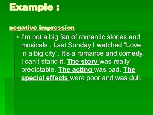 I’m not a big fan of romantic stories and musicals . Last
