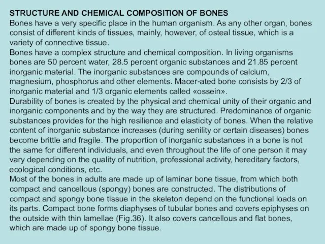 STRUCTURE AND CHEMICAL COMPOSITION OF BONES Bones have a very specific place