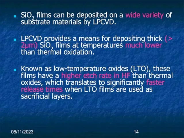 08/11/2023 SiO2 films can be deposited on a wide variety of substrate