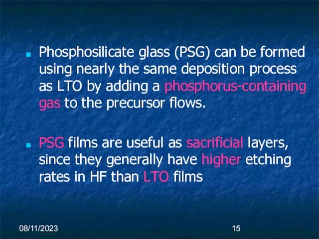 08/11/2023 Phosphosilicate glass (PSG) can be formed using nearly the same deposition