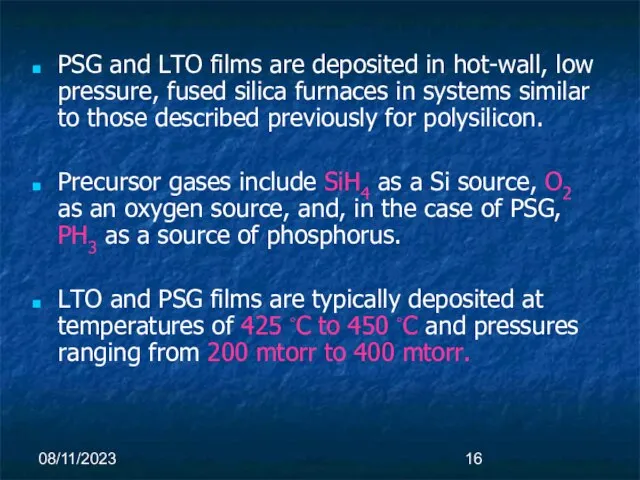 08/11/2023 PSG and LTO films are deposited in hot-wall, low pressure, fused