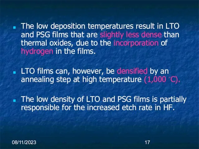 08/11/2023 The low deposition temperatures result in LTO and PSG films that