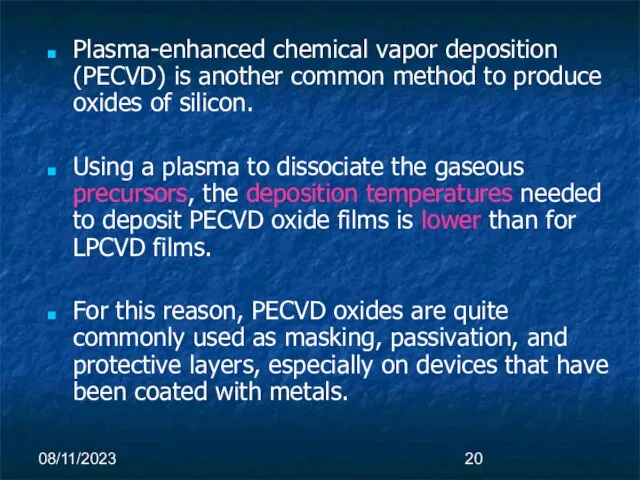 08/11/2023 Plasma-enhanced chemical vapor deposition (PECVD) is another common method to produce