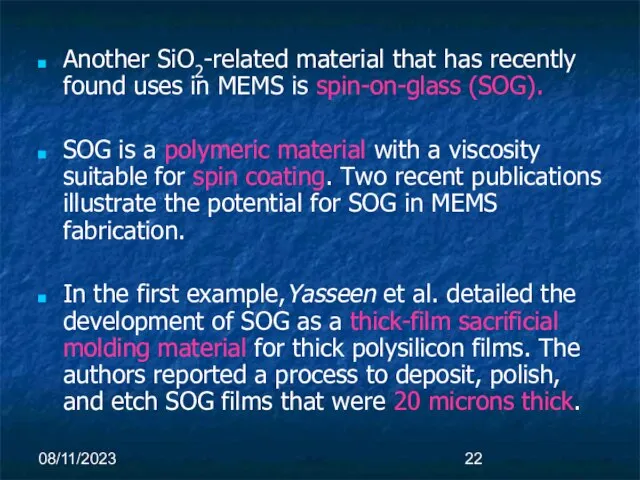 08/11/2023 Another SiO2-related material that has recently found uses in MEMS is