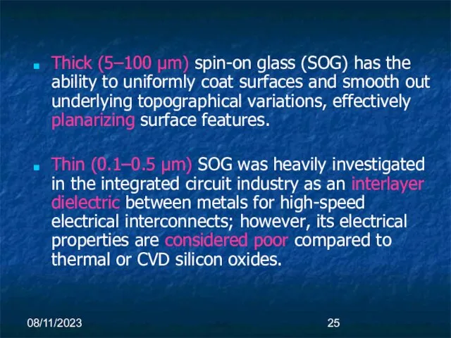 08/11/2023 Thick (5–100 µm) spin-on glass (SOG) has the ability to uniformly