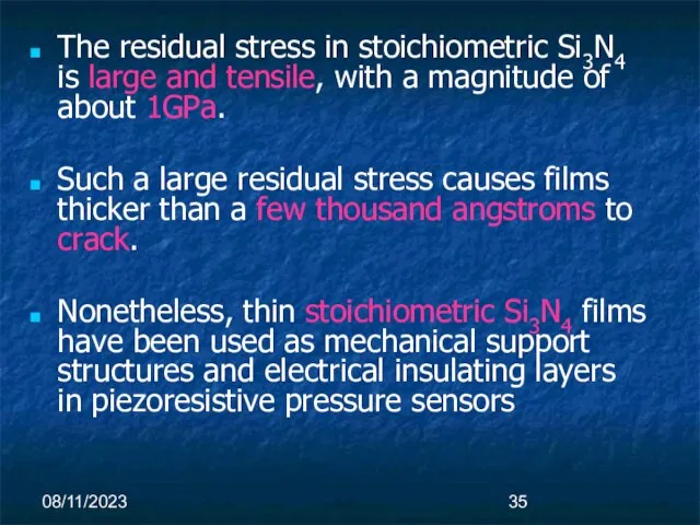 08/11/2023 The residual stress in stoichiometric Si3N4 is large and tensile, with