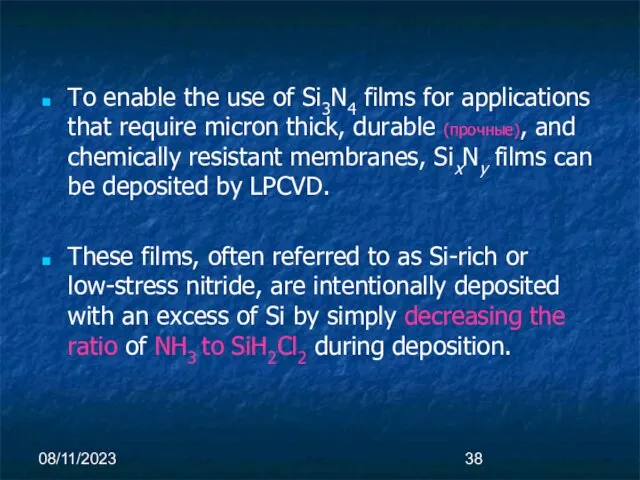 08/11/2023 To enable the use of Si3N4 films for applications that require