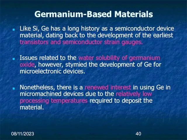 08/11/2023 Germanium-Based Materials Like Si, Ge has a long history as a