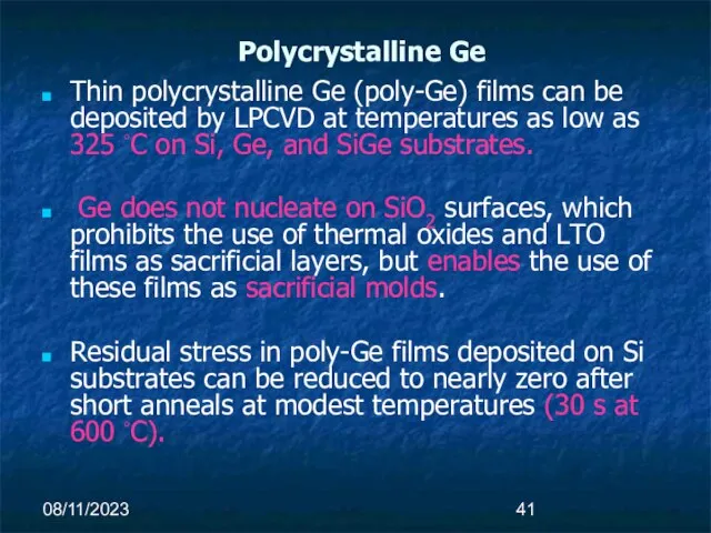 08/11/2023 Polycrystalline Ge Thin polycrystalline Ge (poly-Ge) films can be deposited by