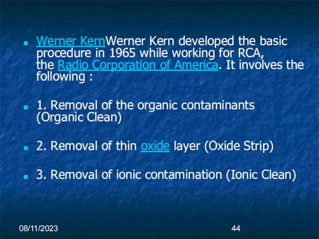 08/11/2023 Werner KernWerner Kern developed the basic procedure in 1965 while working