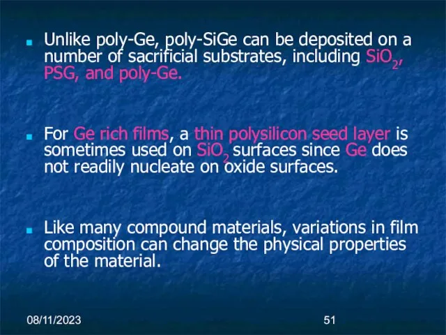 08/11/2023 Unlike poly-Ge, poly-SiGe can be deposited on a number of sacrificial