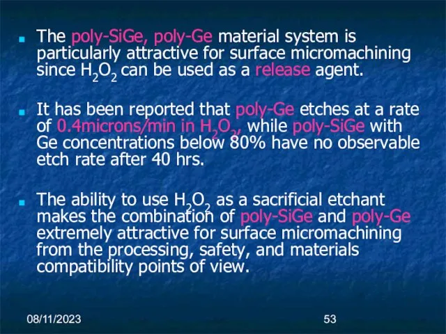 08/11/2023 The poly-SiGe, poly-Ge material system is particularly attractive for surface micromachining