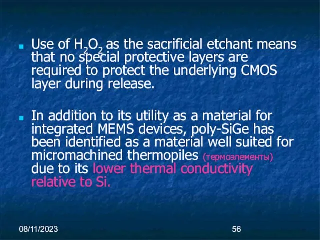 08/11/2023 Use of H2O2 as the sacrificial etchant means that no special