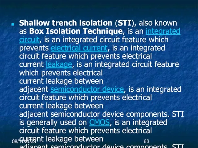 08/11/2023 Shallow trench isolation (STI), also known as Box Isolation Technique, is