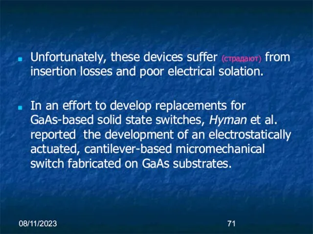 08/11/2023 Unfortunately, these devices suffer (страдают) from insertion losses and poor electrical