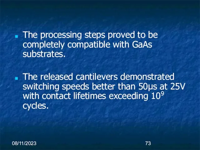 08/11/2023 The processing steps proved to be completely compatible with GaAs substrates.