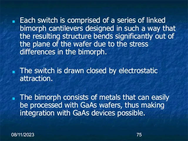 08/11/2023 Each switch is comprised of a series of linked bimorph cantilevers