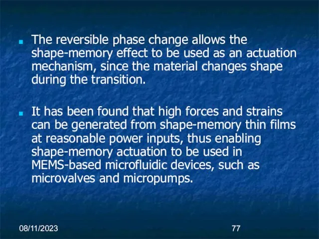 08/11/2023 The reversible phase change allows the shape-memory effect to be used