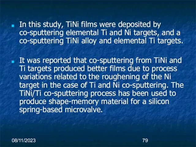 08/11/2023 In this study, TiNi films were deposited by co-sputtering elemental Ti