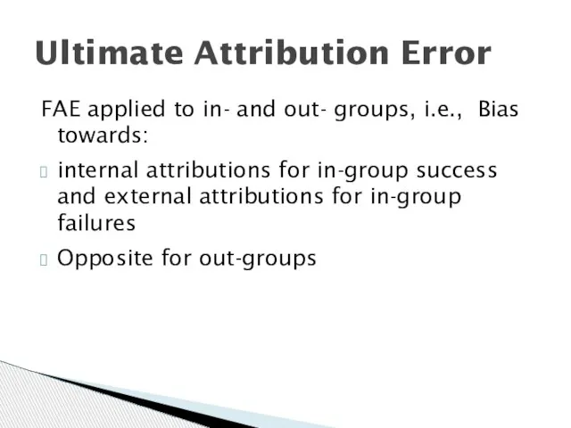 FAE applied to in- and out- groups, i.e., Bias towards: internal attributions