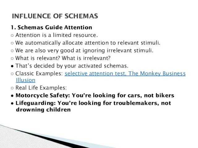 1. Schemas Guide Attention ○ Attention is a limited resource. ○ We