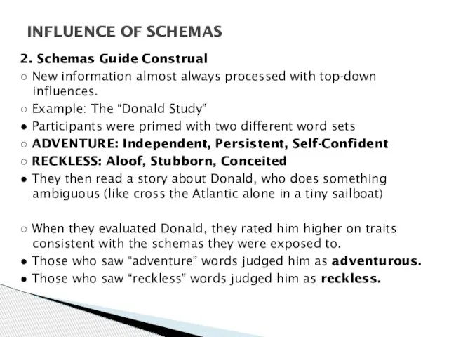 2. Schemas Guide Construal ○ New information almost always processed with top-down