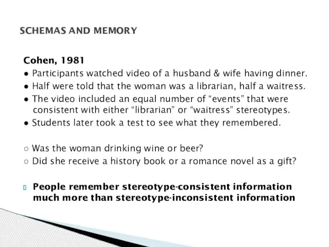 Cohen, 1981 ● Participants watched video of a husband & wife having