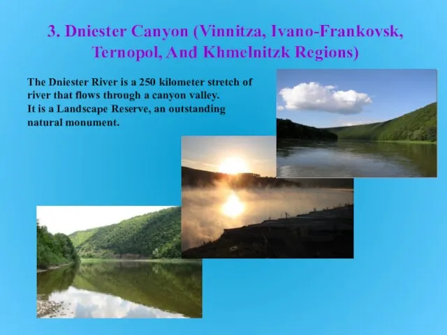 3. Dniester Canyon (Vinnitza, Ivano-Frankovsk, Ternopol, And Khmelnitzk Regions) The Dniester River
