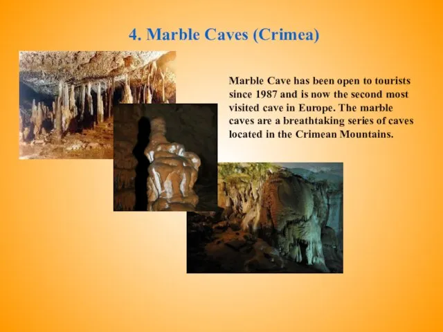 4. Marble Caves (Crimea) Marble Cave has been open to tourists since