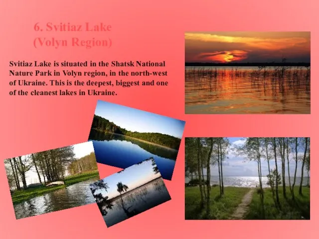 6. Svitiaz Lake (Volyn Region) Svitiaz Lake is situated in the Shatsk