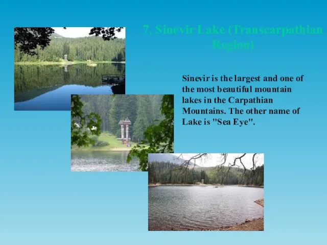 7. Sinevir Lake (Transcarpathian Region) Sinevir is the largest and one of