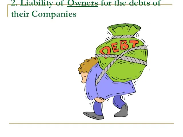 2. Liability of Owners for the debts of their Companies