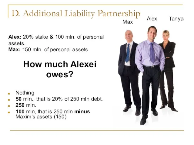 D. Additional Liability Partnership Alex: 20% stake & 100 mln. of personal