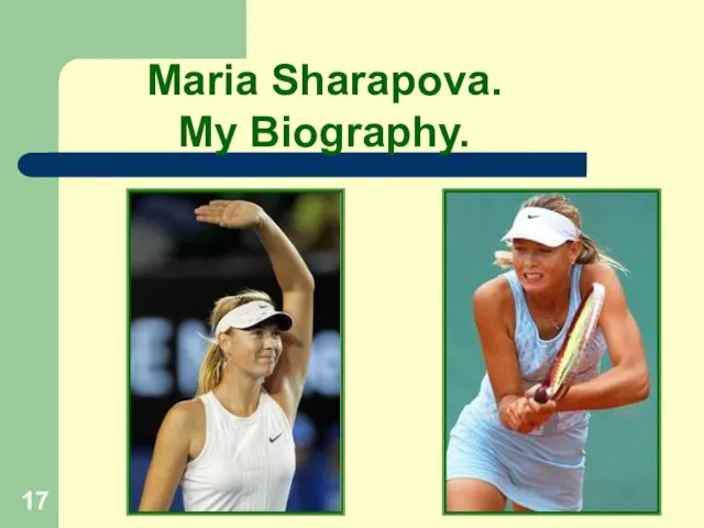 Maria Sharapova. My Biography.