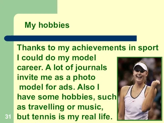 Thanks to my achievements in sport I could do my model career.