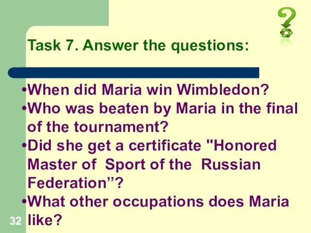 Task 7. Answer the questions: When did Maria win Wimbledon? Who was
