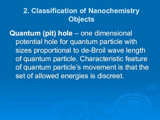 2. Classification of Nanochemistry Objects Quantum (pit) hole – one dimensional potential