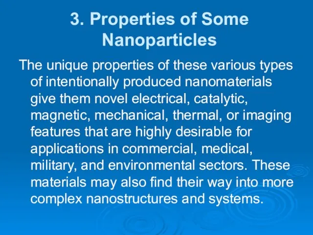 3. Properties of Some Nanoparticles The unique properties of these various types