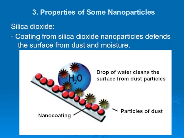 3. Properties of Some Nanoparticles Silica dioxide: - Coating from silica dioxide