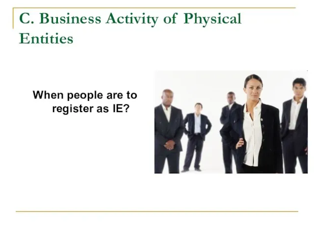 C. Business Activity of Physical Entities When people are to register as IE?
