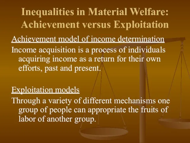 Inequalities in Material Welfare: Achievement versus Exploitation Achievement model of income determination