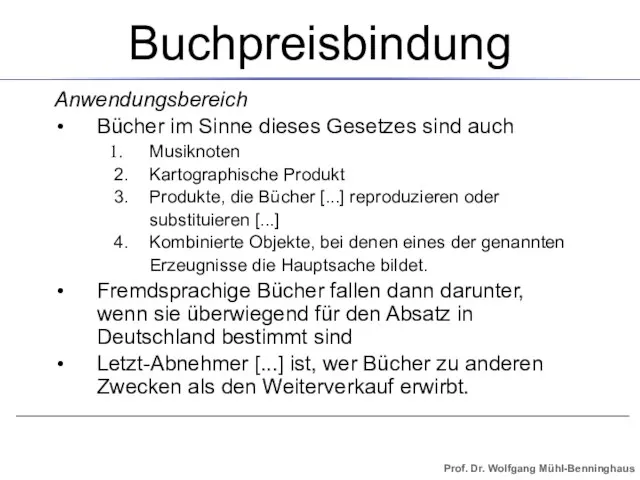 Buchpreisbindung Anwendungsbereich Bücher im Sinne dieses Gesetzes sind auch Musiknoten 2. Kartographische