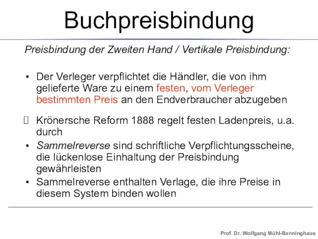 Buchpreisbindung Preisbindung der Zweiten Hand / Vertikale Preisbindung: Der Verleger verpflichtet die