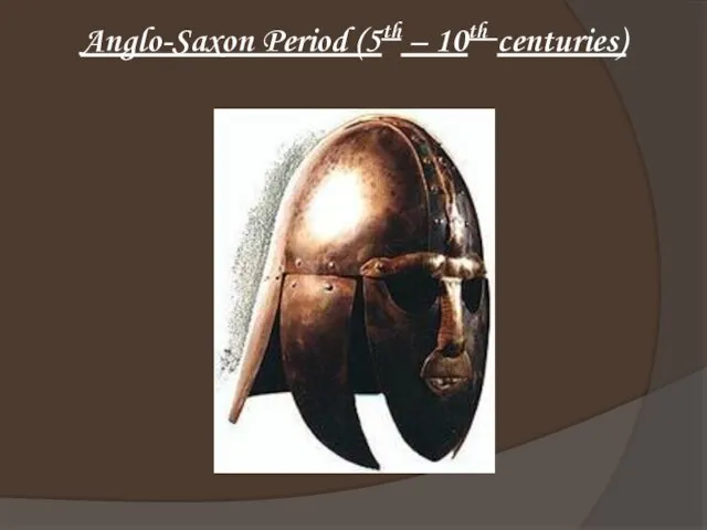 Anglo-Saxon Period (5th – 10th centuries)