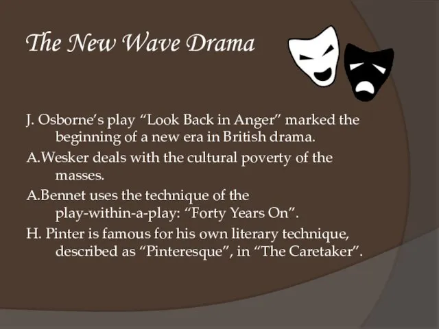 The New Wave Drama J. Osborne’s play “Look Back in Anger” marked