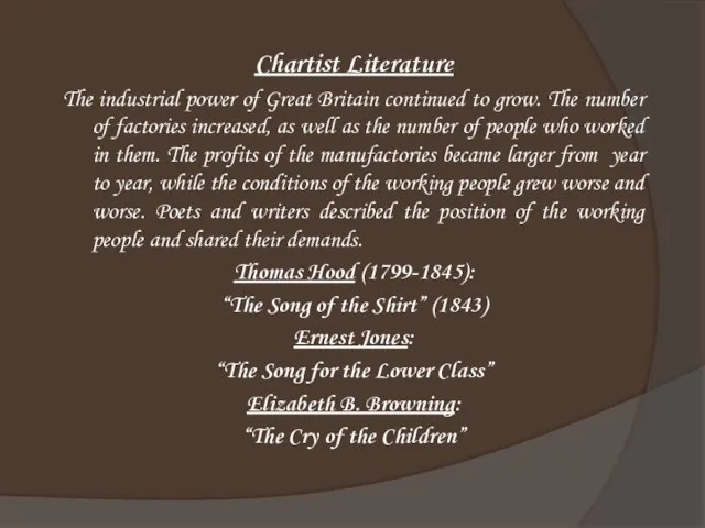 Chartist Literature The industrial power of Great Britain continued to grow. The