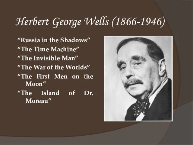 Herbert George Wells (1866-1946) “Russia in the Shadows” “The Time Machine” “The